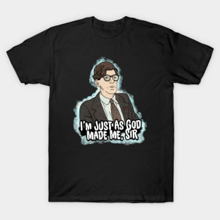 Just As God Made Me T-Shirt